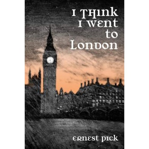 I Think I Went to London Paperback, Createspace