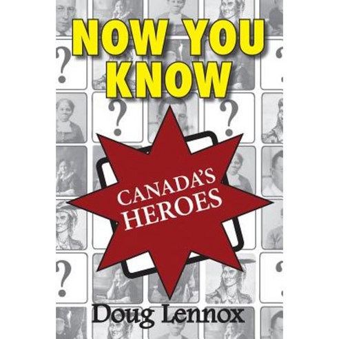 Now You Know Canada''s Heroes Paperback, Dundurn Group (CA)