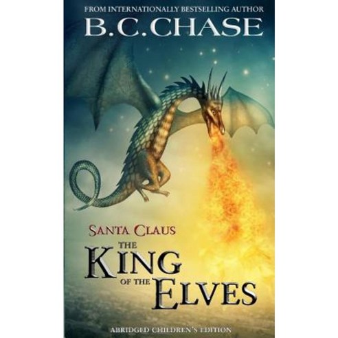 Santa Claus: The King of the Elves: Abridged Children''s Edition Paperback, Createspace Independent Publishing Platform