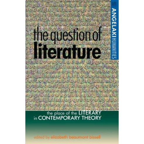 The Question of Literature: The Place of the Literary in Contemporary Theory Paperback, Manchester University Press