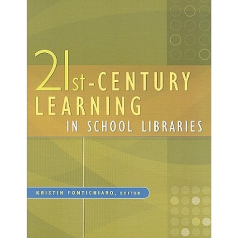 21st-Century Learning in School Libraries Paperback, Libraries Unlimited