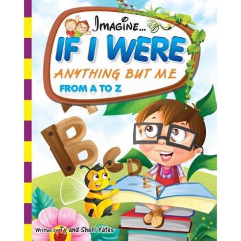 If I Were Anything But Me from A to Z Paperback, Createspace Independent Publishing Platform