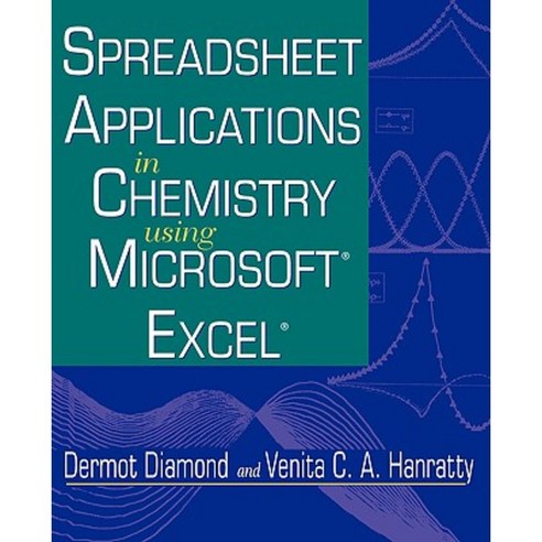 Spreadsheet Applications in Chemistry Using Microsoft Excel Paperback, Wiley-Interscience