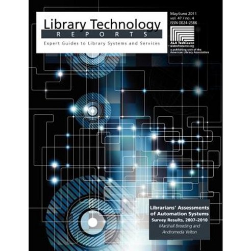 Librarians'' Assessments of Automation Systems Survey Results 2007-2010 Paperback, ALA Editions