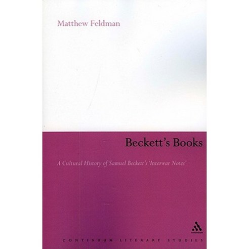 Beckett''s Books: A Cultural History of Samuel Beckett''s ''Interwar Notes'' Paperback, Continuum