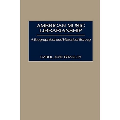 American Music Librarianship: A Biographical and Historical Survey Hardcover, Greenwood Press