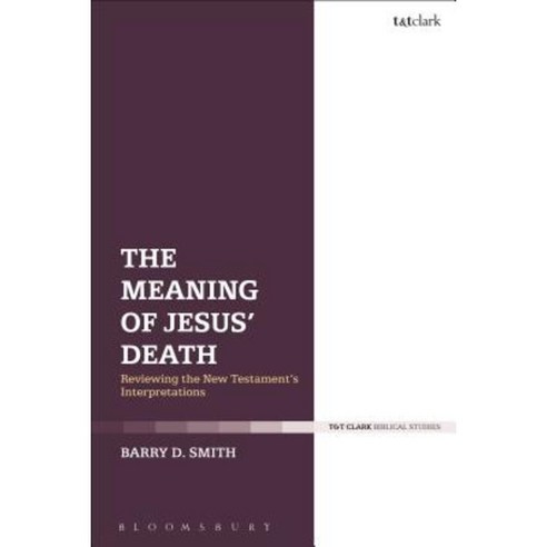 The Meaning of Jesus'' Death Hardcover, Bloomsbury Publishing PLC