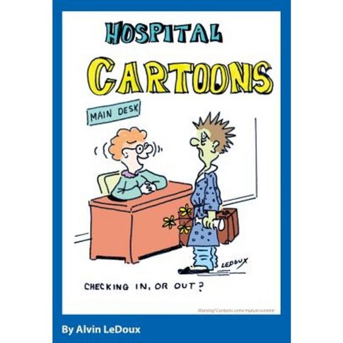 Hospital Cartoons: By Alvin LeDoux Paperback, Createspace