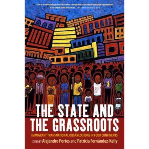 The State and the Grassroots: Immigrant Transnational Organizations in Four Continents Hardcover, Berghahn Books
