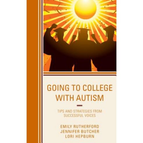 Going to College with Autism: Tips and Strategies from Successful Voices Paperback, Rowman & Littlefield Publishers