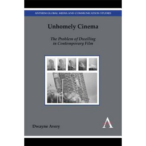 Unhomely Cinema: Home and Place in Global Cinema Hardcover, Anthem Press