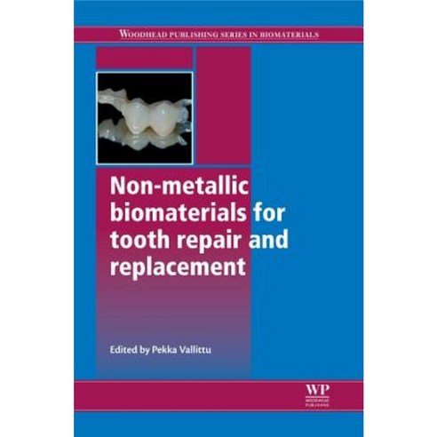 Non-Metallic Biomaterials for Tooth Repair and Replacement Hardcover, Woodhead Publishing