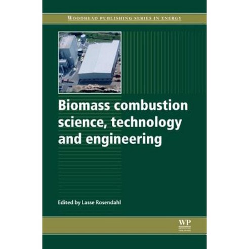 Biomass Combustion Science Technology and Engineering Hardcover, Woodhead Publishing