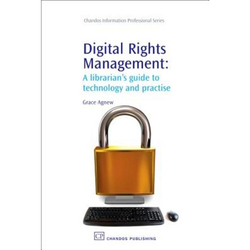 Digital Rights Management: A Librarian''s Guide to Technology and Practise Paperback, Chandos Publishing