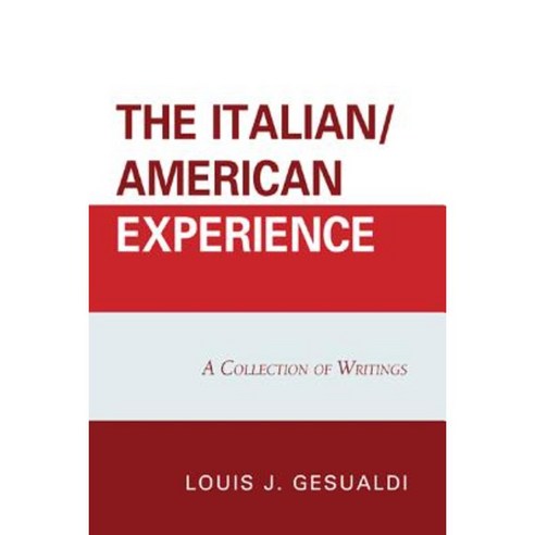 The Italian/American Experience: A Collection of Writings Paperback, University Press of America