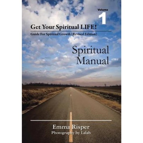 Get Your Spiritual Life!: Guide for Spiritual Growth (Revised Edition) Hardcover, Xlibris Corporation