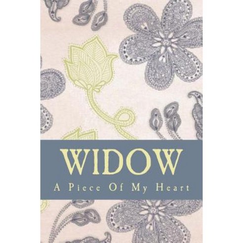 Widow: A Piece of My Heart: Daily Grief Work Devotional Paperback ...
