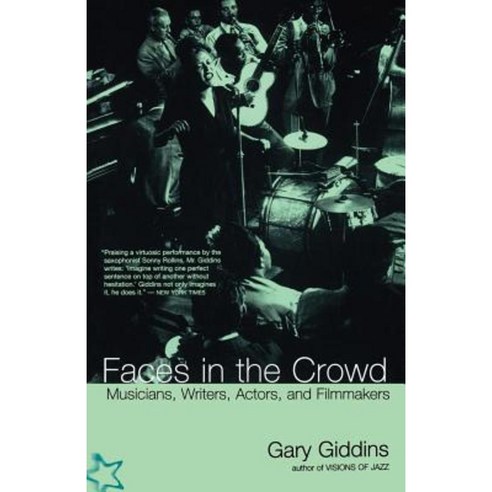 Faces in the Crowd: Musicians Writers Actors and Filmmakers Paperback, Da Capo Press