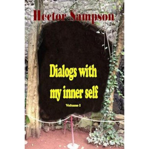 Dialogs with My Inner Self: Volume I Paperback, Createspace Independent Publishing Platform