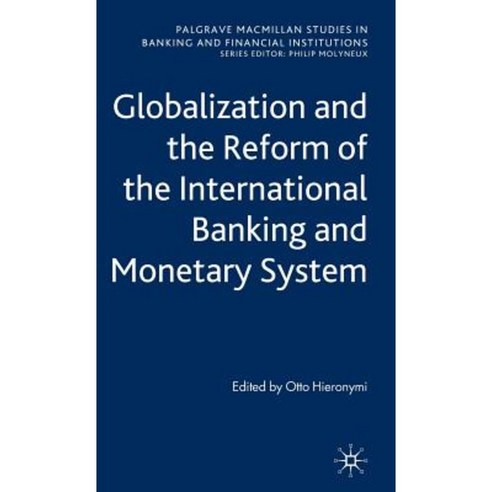 Globalization and the Reform of the International Banking and Monetary System Hardcover, Palgrave MacMillan