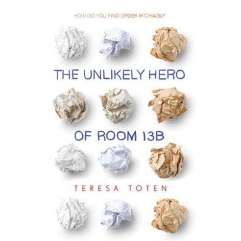 The Unlikely Hero of Room 13b Paperback, Ember