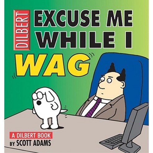 Excuse Me While I Wag: A Dilbert Book Paperback, Andrews McMeel Publishing