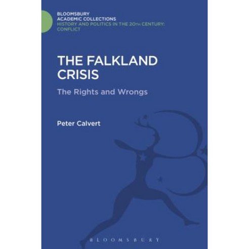 The Falklands Crisis: The Rights and the Wrongs Hardcover, Bloomsbury Publishing PLC