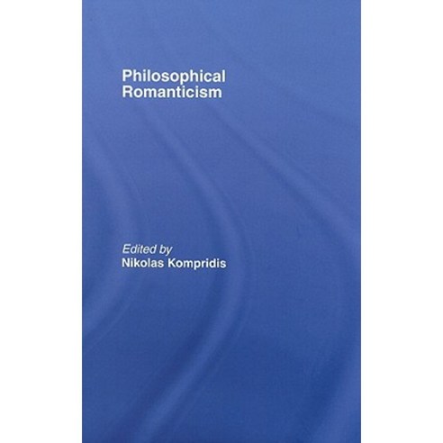 Philosophical Romanticism Hardcover, Routledge