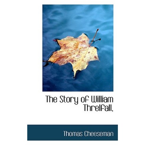 The Story of William Threlfall Paperback, BiblioLife