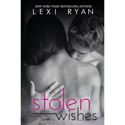 Stolen Wishes Paperback, Lexi Ryan Books