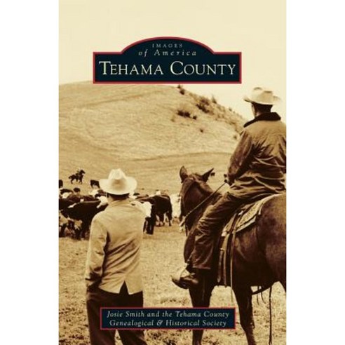 Tehama County Hardcover, Arcadia Publishing Library Editions