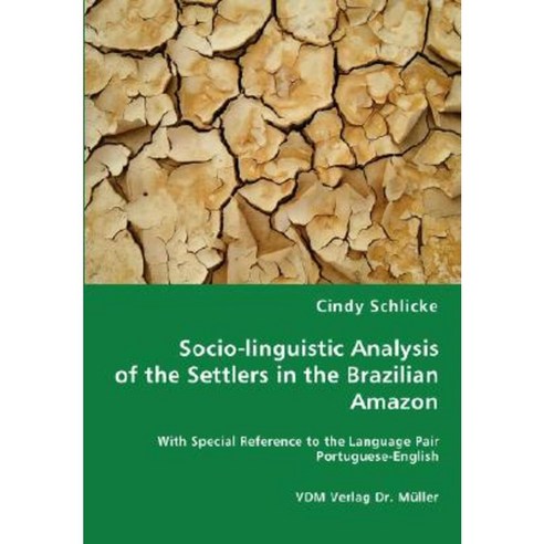 Socio-Linguistic Analysis of the Settlers in the Brazilian Amazon Paperback, VDM Verlag Dr. Mueller E.K.
