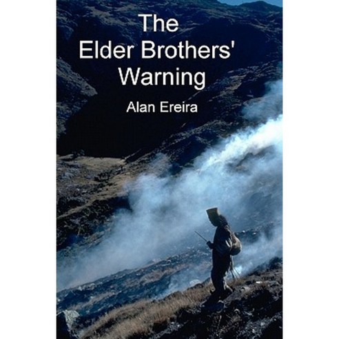 The Elder Brothers'' Warning Paperback, Tairona Heritage Trust