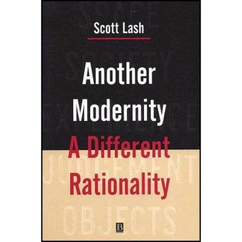 Another Modernity: A Different Rationality Hardcover, Wiley-Blackwell