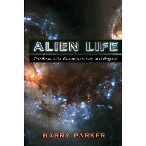 Alien Life: The Search for Extraterrestrials and Beyond Paperback, Basic Books