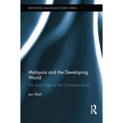 Malaysia and the Developing World: The Asian Tiger on the Cinnamon Road Paperback, Routledge