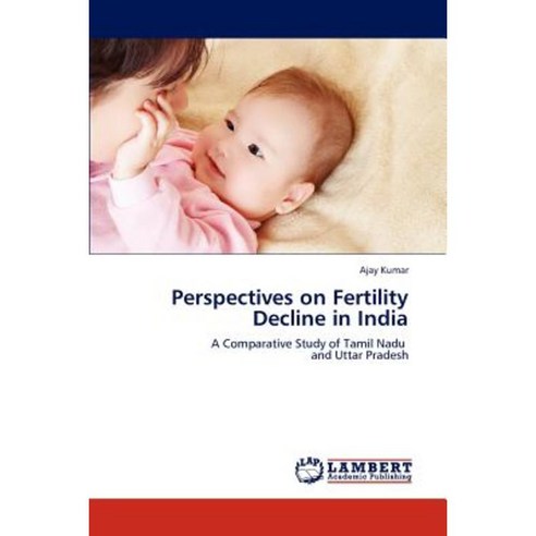 Perspectives on Fertility Decline in India Paperback, LAP Lambert Academic Publishing