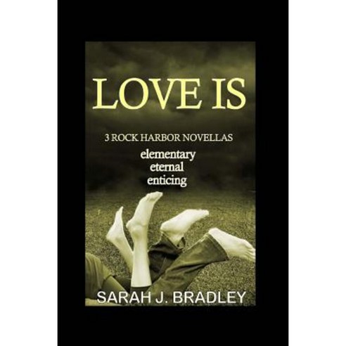 Love Is...: 3 Rock Harbor Short Romances Paperback, Createspace Independent Publishing Platform