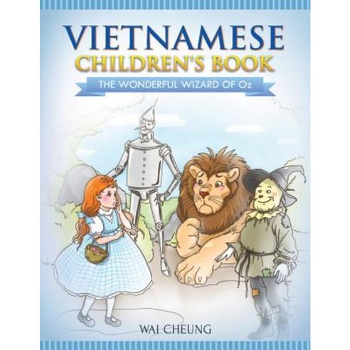 Vietnamese Children''s Book: The Wonderful Wizard of Oz Paperback, Createspace Independent Publishing Platform