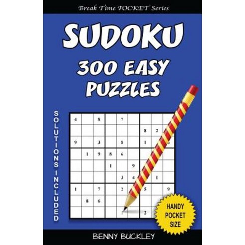 Sudoku 300 Easy Puzzles. Solutions Included: A Break Time Pocket Series Book Paperback, Createspace Independent Publishing Platform