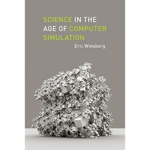 Science in the Age of Computer Simulation Paperback, University of Chicago Press