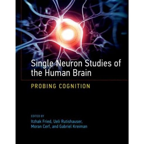 Single Neuron Studies of the Human Brain: Probing Cognition Hardcover, Mit Press