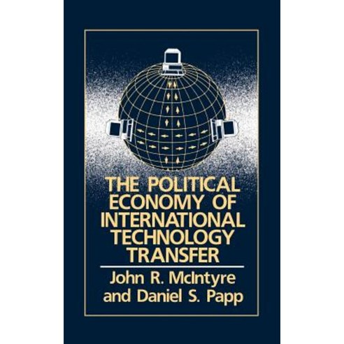 The Political Economy of International Technology Transfer Hardcover ...