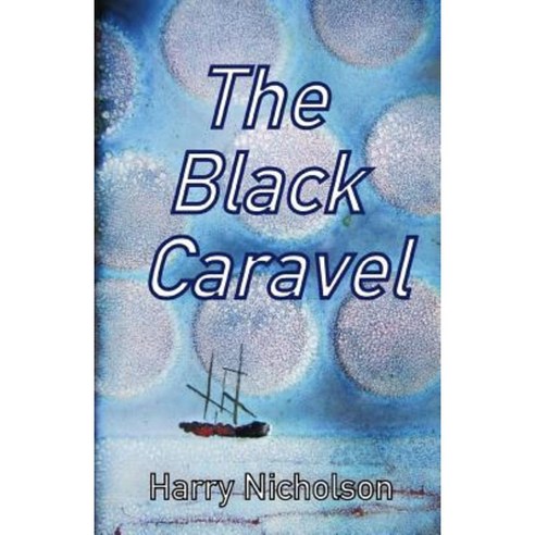 The Black Caravel Paperback, Createspace Independent Publishing Platform