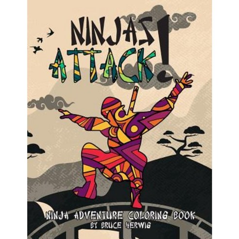 Ninjas Attack!: Ninja Adventure Coloring Book Paperback, Createspace Independent Publishing Platform