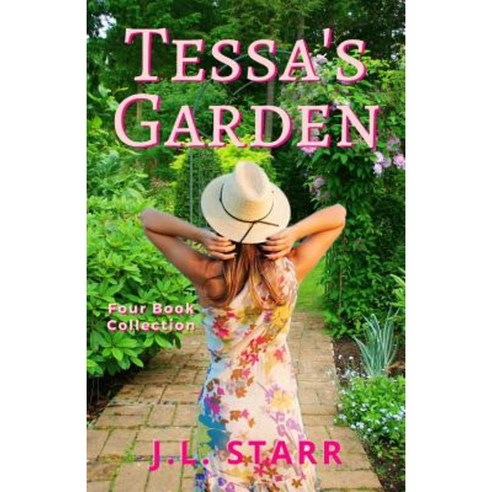 Tessa''s Garden: Four Book Collection Paperback, Createspace Independent Publishing Platform