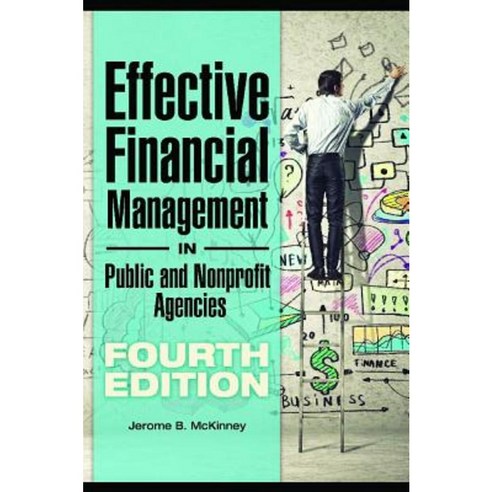 Effective Financial Management in Public and Nonprofit Agencies Hardcover, Praeger