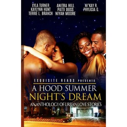 A Hood Summer Night''s Dream: An Anthology of Urban Love Stories Paperback, Exquisite Reads Publications