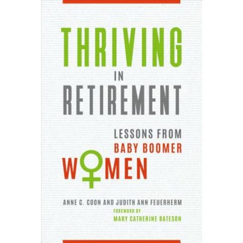 Thriving in Retirement: Lessons from Baby Boomer Women Hardcover, Praeger