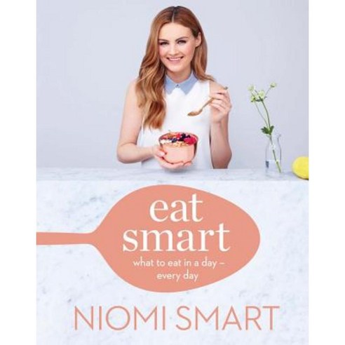 Eat Smart: What to Eat in a Day--Every Day Hardcover, Sterling Publishing (NY)